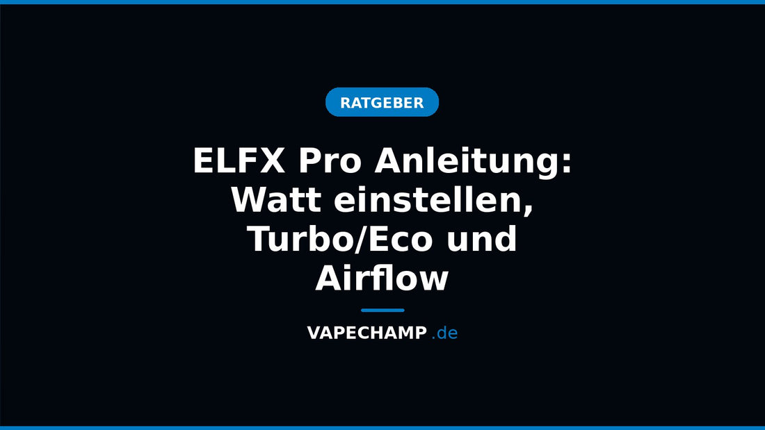 Titelbild: ELFX Pro Anleitung: Watt einstellen, Turbo/Eco und Airflow