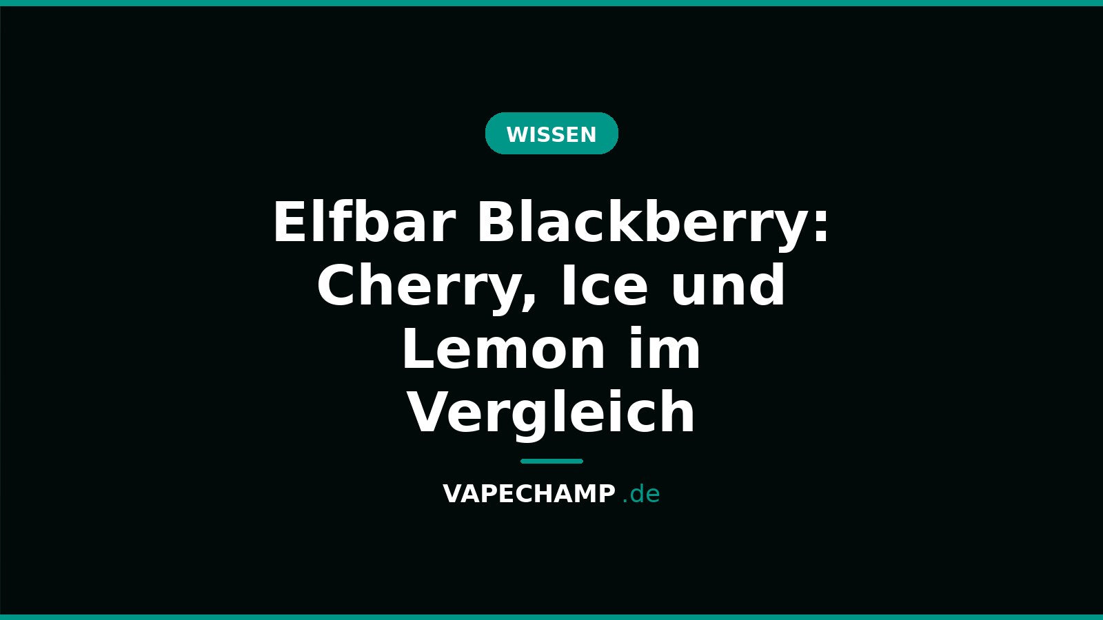 Elfbar Blackberry: Cherry, Ice und Lemon im Vergleich – Ratgeber bei Vapechamp.de