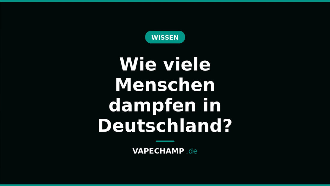 Wie viele Menschen dampfen in Deutschland? – Ratgeber bei Vapechamp.de