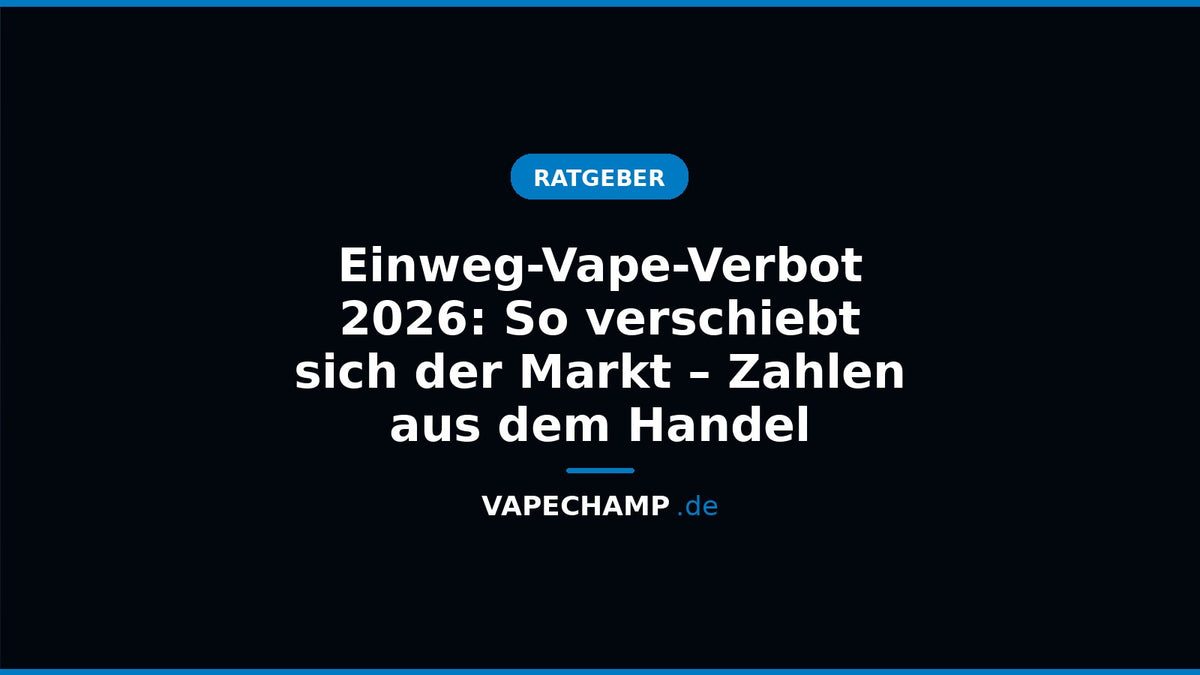 Titelbild mit Schriftzug – Ratgeber „Einweg-Vape-Verbot 2026: So verschiebt sich der Markt – Zahlen aus dem Handel“