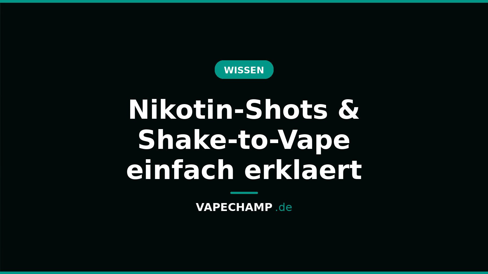 Nikotin-Shots & Shake-to-Vape einfach erklaert – Ratgeber bei Vapechamp.de