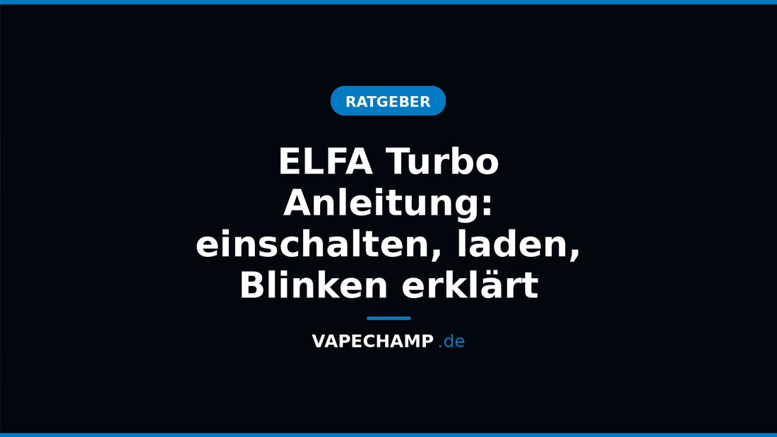 Titelbild: ELFA Turbo Anleitung: einschalten, laden, Blinken erklärt