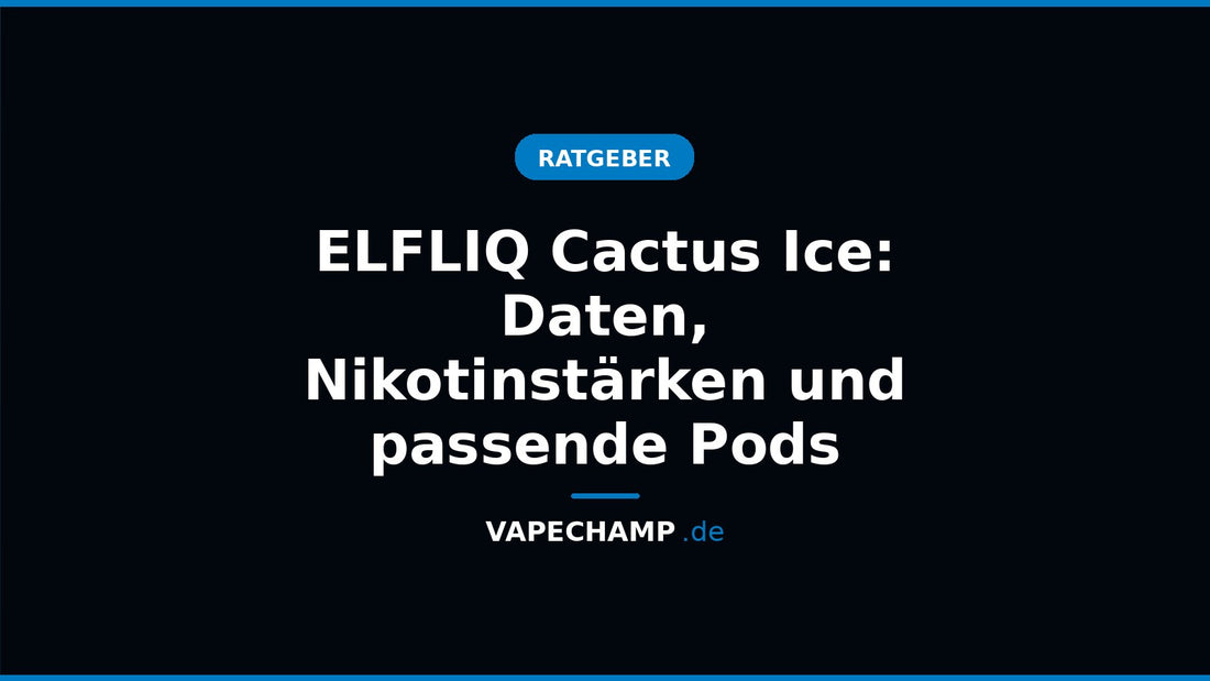 ELFLIQ Cactus Ice – Sortenartikel bei Vapechamp.de