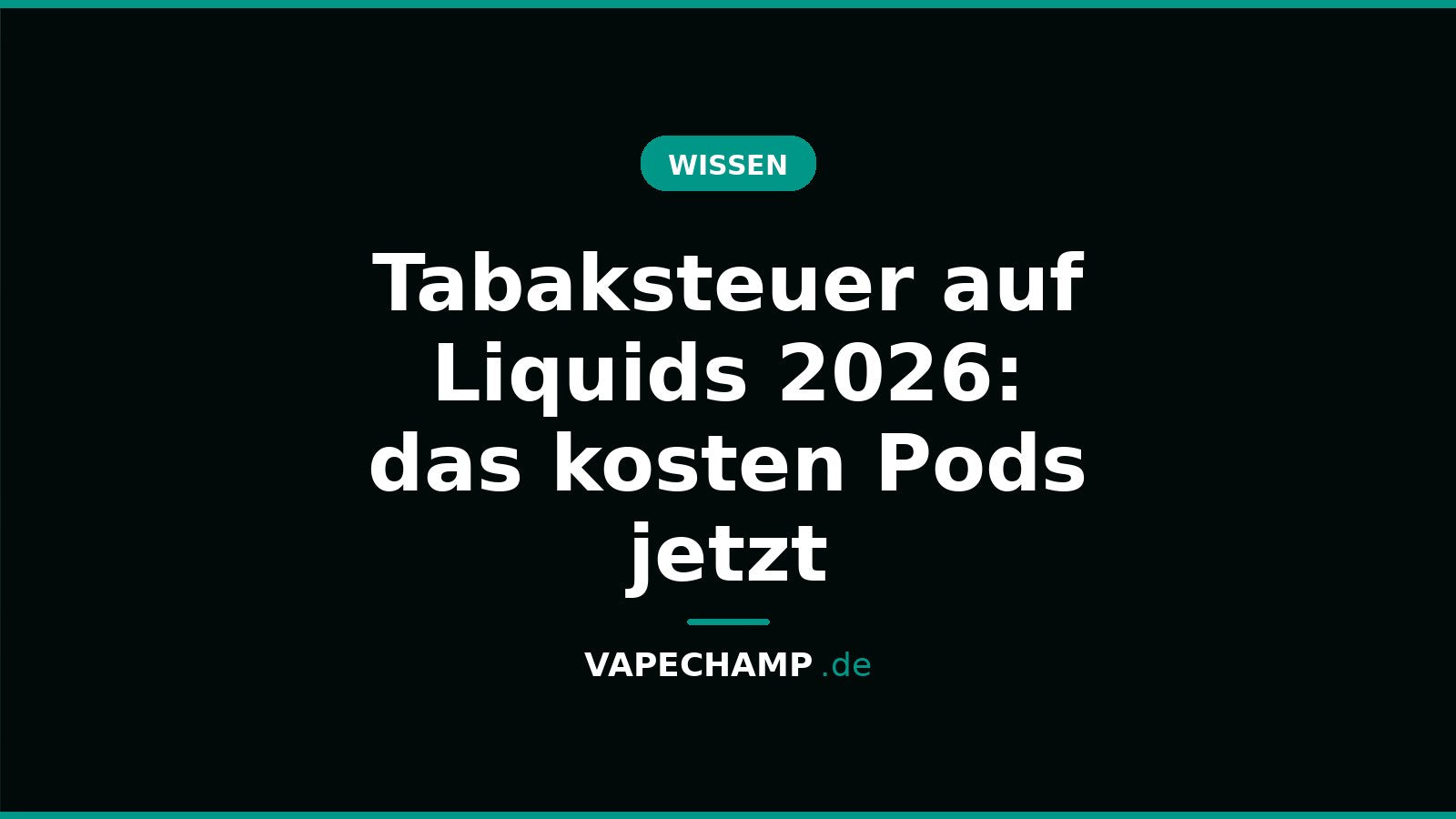 Tabaksteuer auf Liquids 2026: das kosten Pods jetzt – Ratgeber bei Vapechamp.de