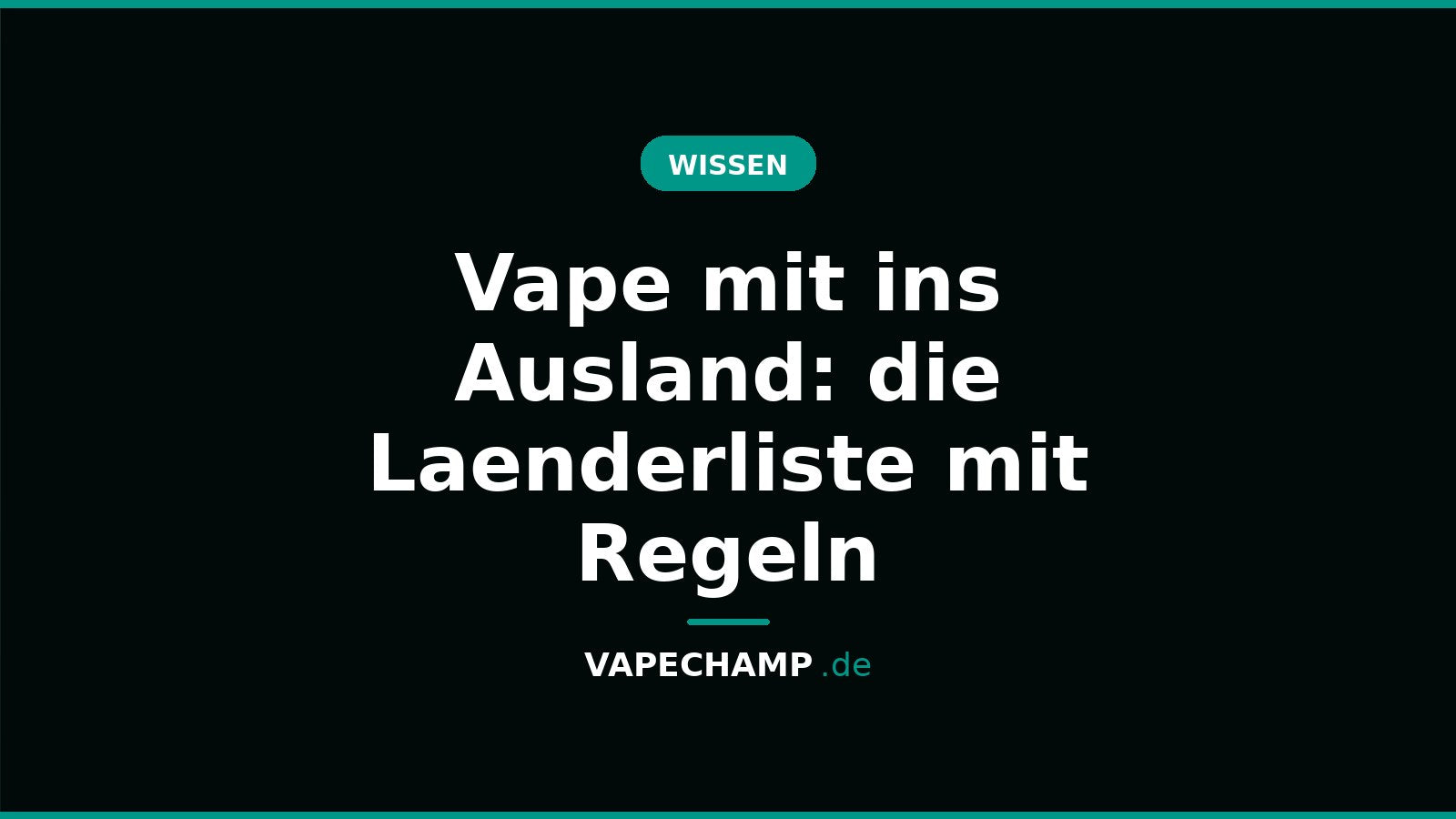 Vape mit ins Ausland: die Laenderliste mit Regeln – Ratgeber bei Vapechamp.de