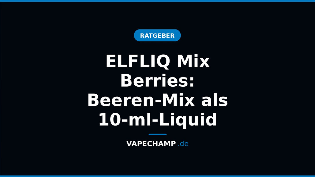 ELFLIQ Mix Berries – Sortenartikel bei Vapechamp.de