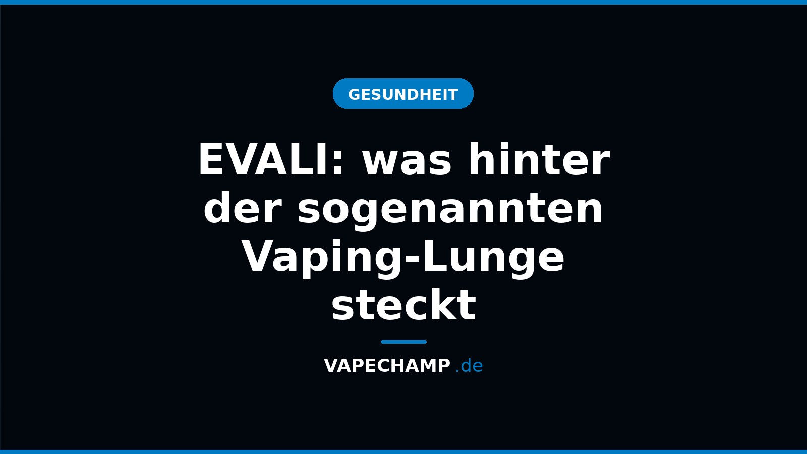EVALI: was hinter der sogenannten Vaping-Lunge steckt – Ratgeber bei Vapechamp.de