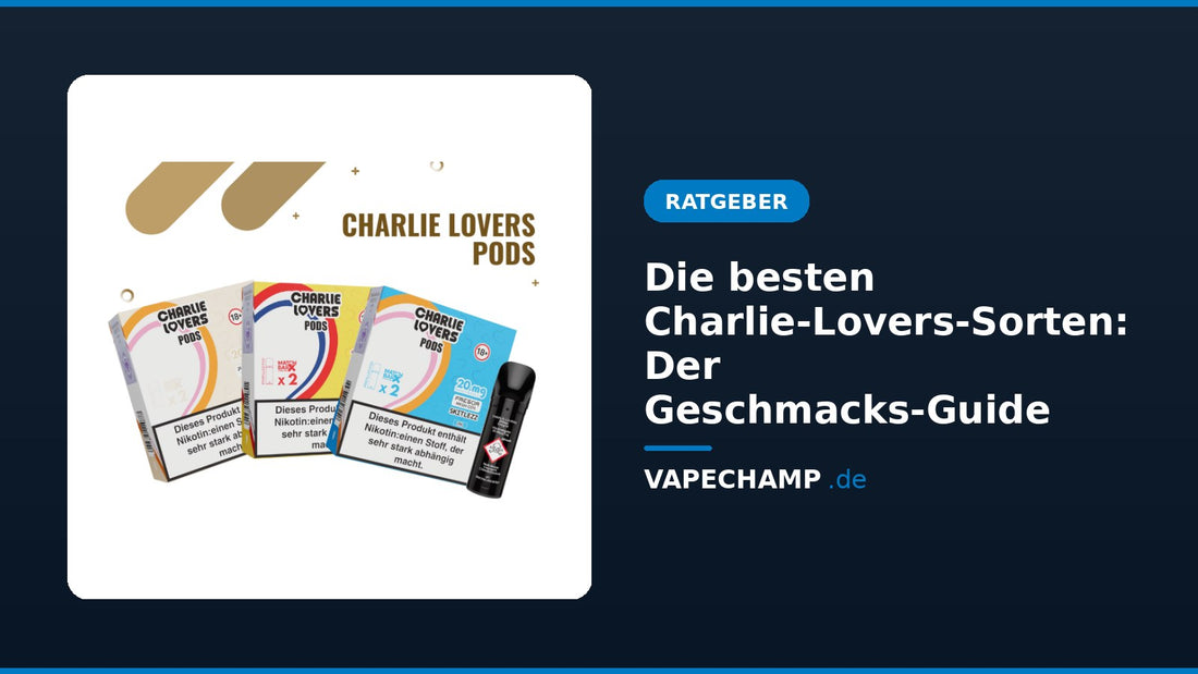Charlie Lovers Pods: drei Sorten, je 1 Packung (= 2 Pods), und ein einzelner Pod – Ratgeber „Die besten Charlie-Lovers-Sorten: Der Geschmacks-Guide“