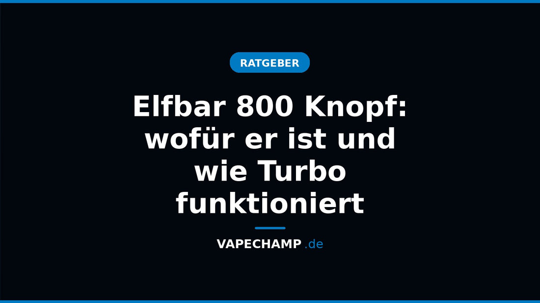 Titelbild: Elfbar 800 Knopf: wofür er ist und wie Turbo funktioniert