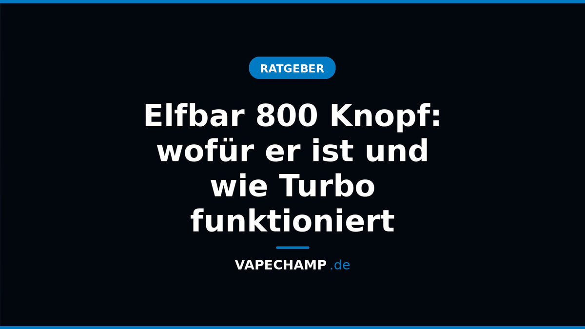Titelbild: Elfbar 800 Knopf: wofür er ist und wie Turbo funktioniert