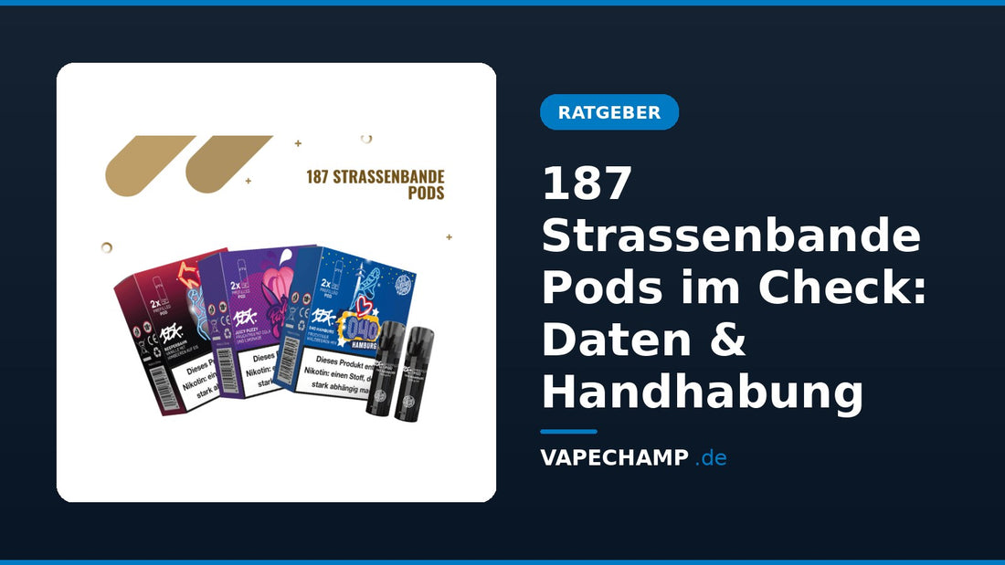 187 Strassenbande Pods: drei Sorten, je 1 Packung (= 2 Pods), und zwei einzelne Pods – Ratgeber „187 Strassenbande Pods im Check: Daten & Handhabung“