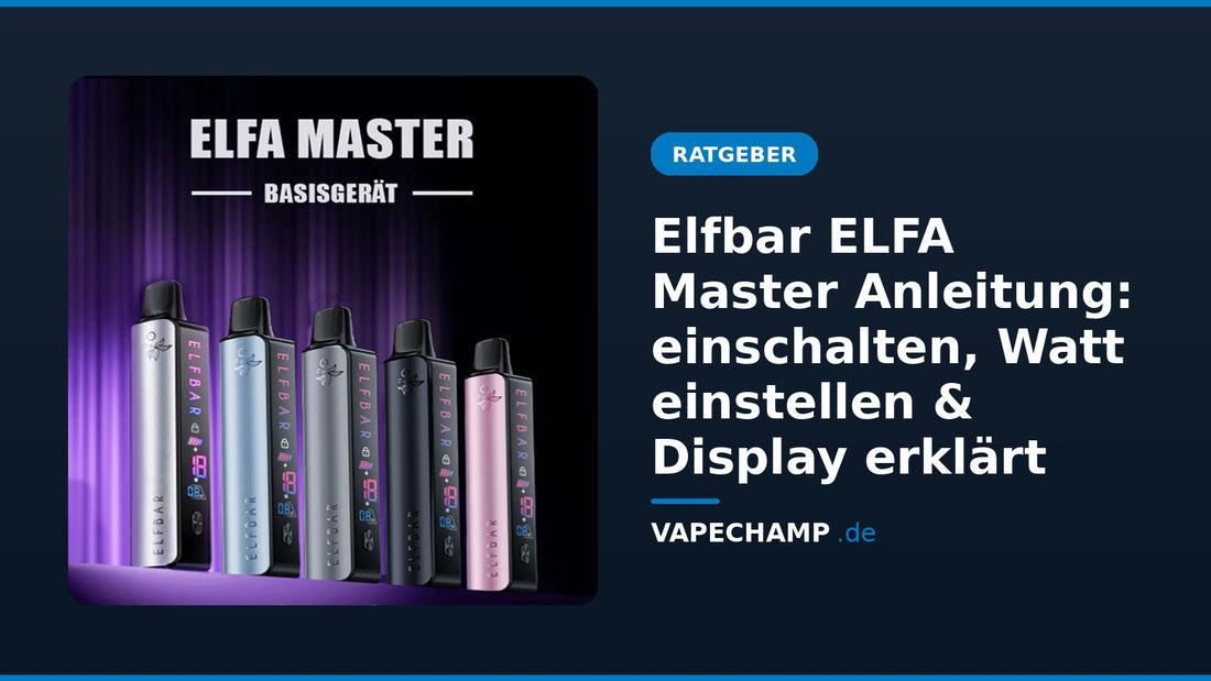 Elfbar ELFA Master Akkuträger in fünf Farben – Ratgeber „Elfbar ELFA Master Anleitung: einschalten, Watt einstellen & Display erklärt“