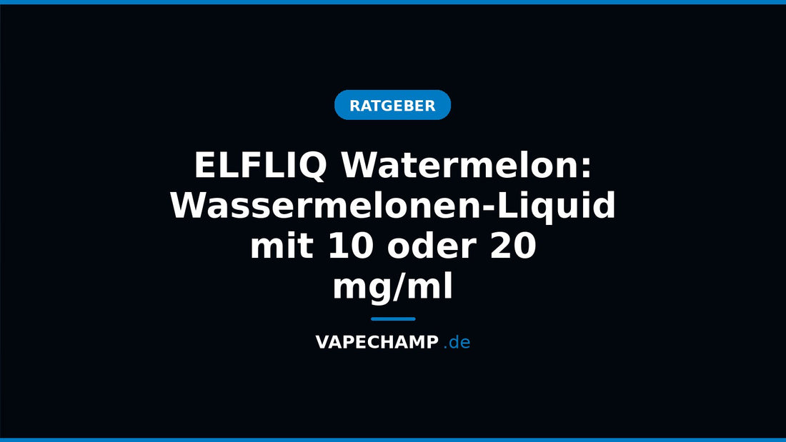ELFLIQ Watermelon – Sortenartikel bei Vapechamp.de