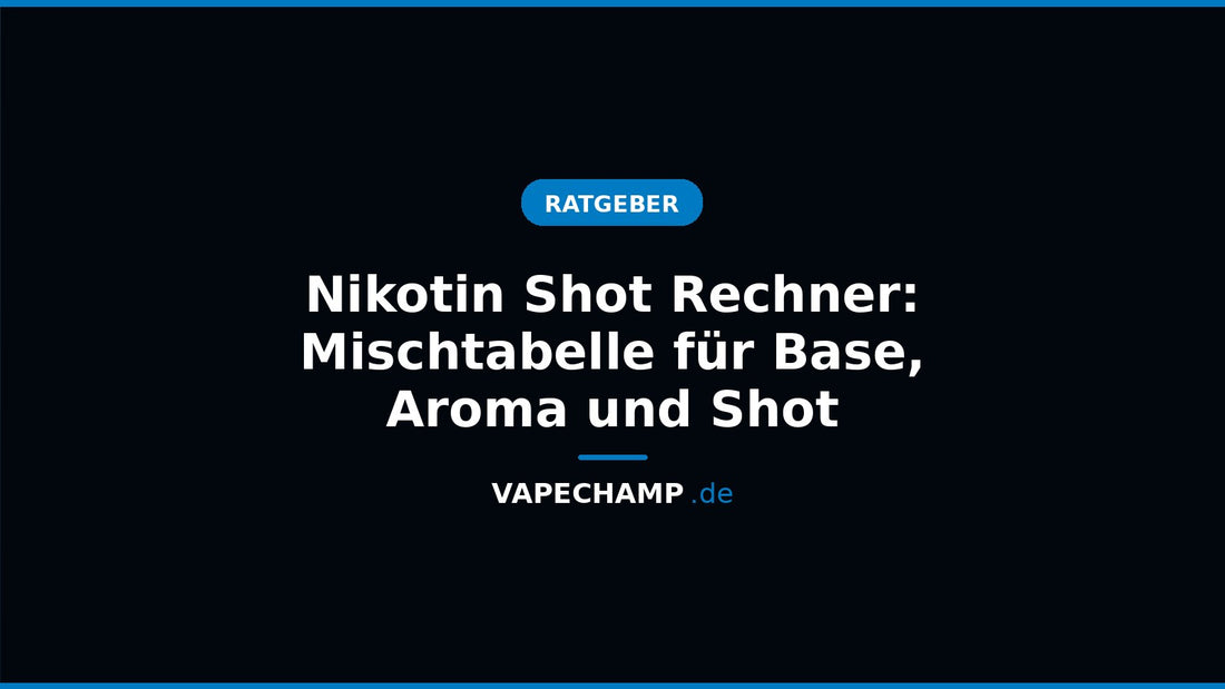 Mischtabelle für Nikotin Shot 20 mg/ml, Liquid Base und Longfill-Aroma