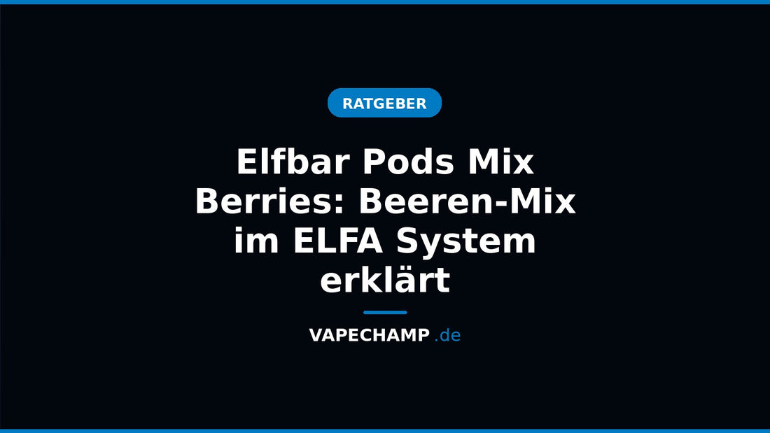 Elfbar ELFA Pod Mix Berries neben einem ELFA-Akkuträger