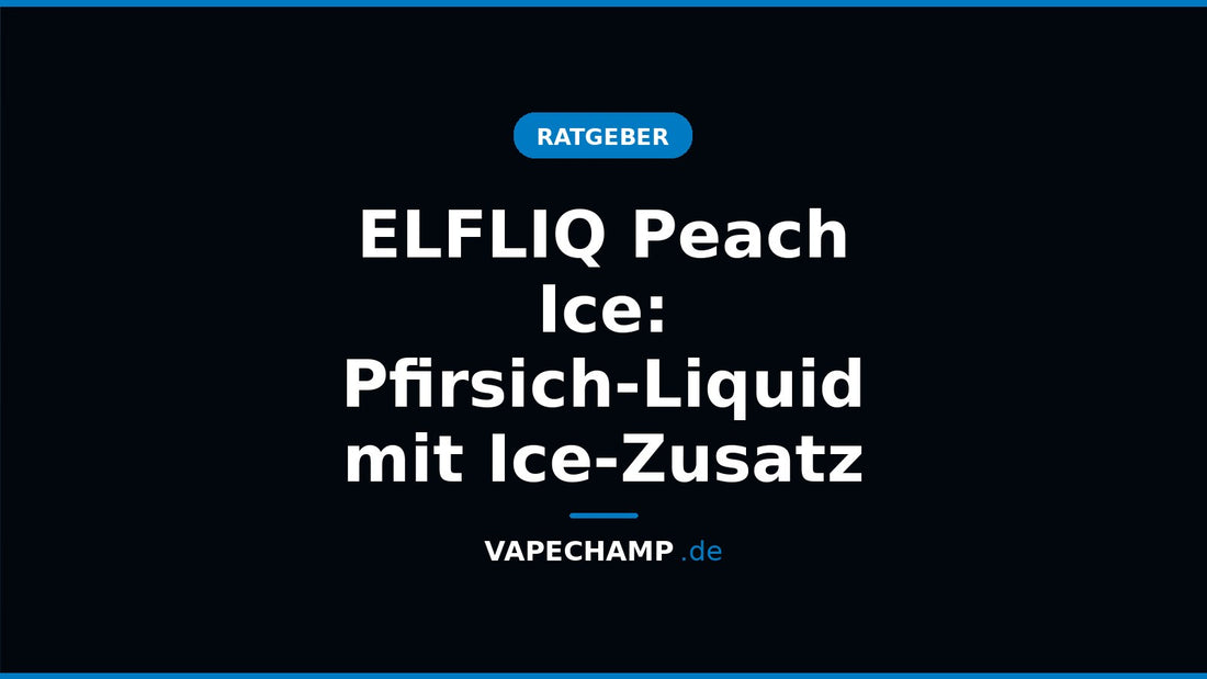 ELFLIQ Peach Ice – Sortenartikel bei Vapechamp.de