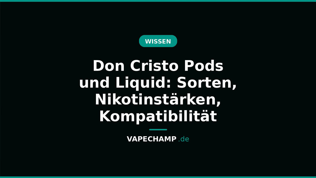 Don Cristo Nikotinsalz-Liquid 10 ml und Don Cristo Pods