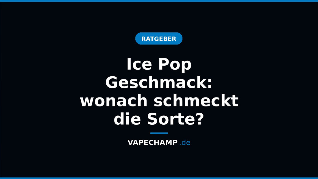 Titelbild: Ice Pop Geschmack: wonach schmeckt die Sorte?