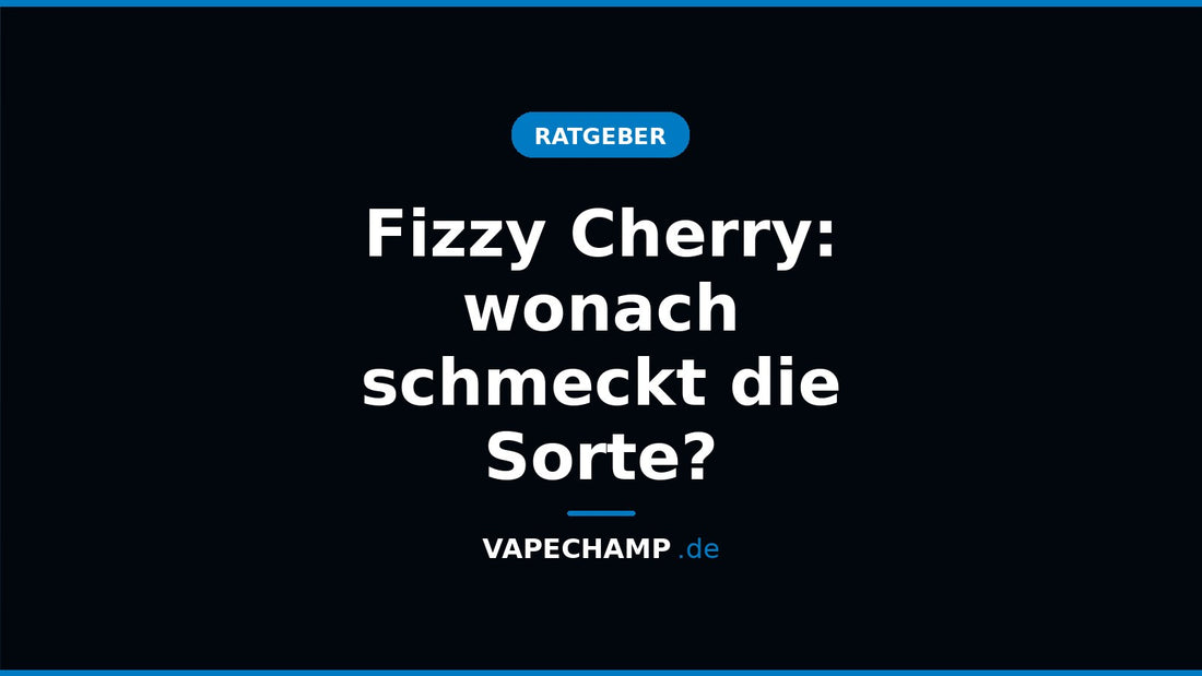 Titelbild: Fizzy Cherry: wonach schmeckt die Sorte?