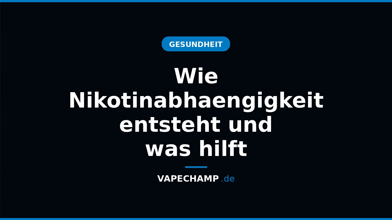 Wie Nikotinabhaengigkeit entsteht und was hilft – Ratgeber bei Vapechamp.de