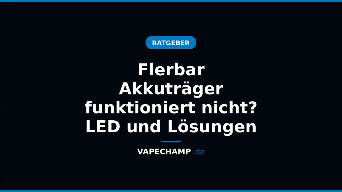Titelbild: Flerbar Akkuträger funktioniert nicht? LED und Lösungen