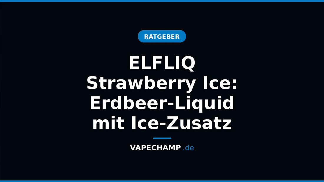 ELFLIQ Strawberry Ice – Sortenartikel bei Vapechamp.de