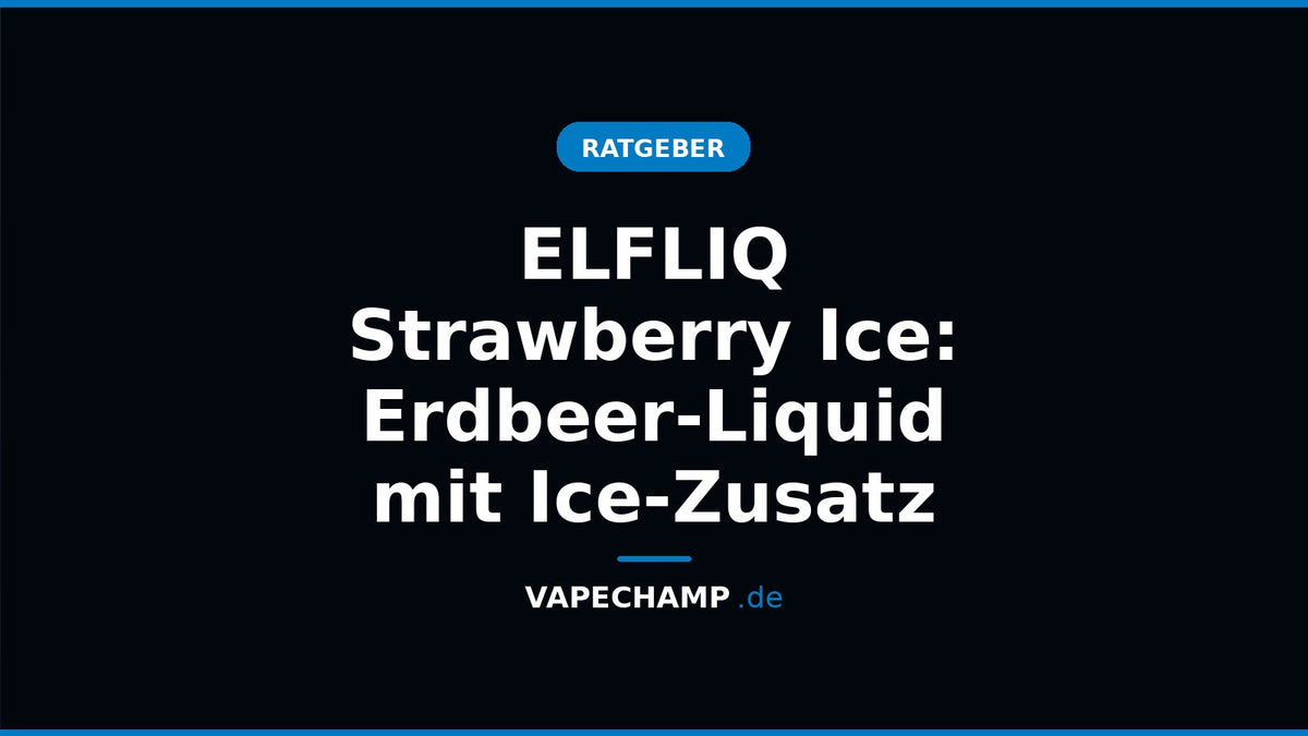 ELFLIQ Strawberry Ice – Sortenartikel bei Vapechamp.de