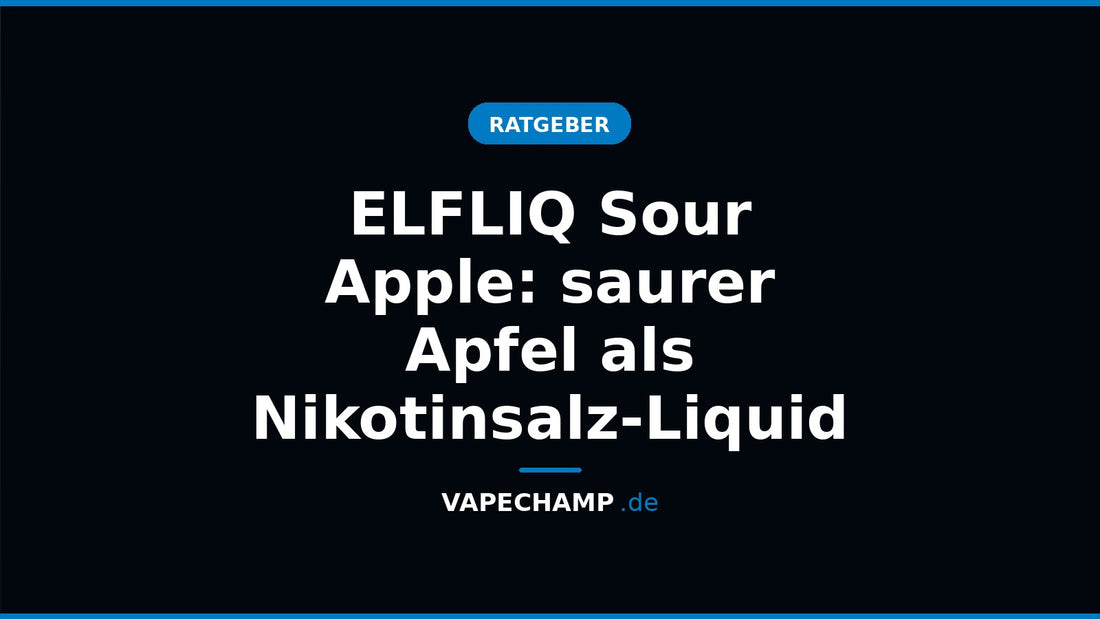ELFLIQ Sour Apple – Sortenartikel bei Vapechamp.de