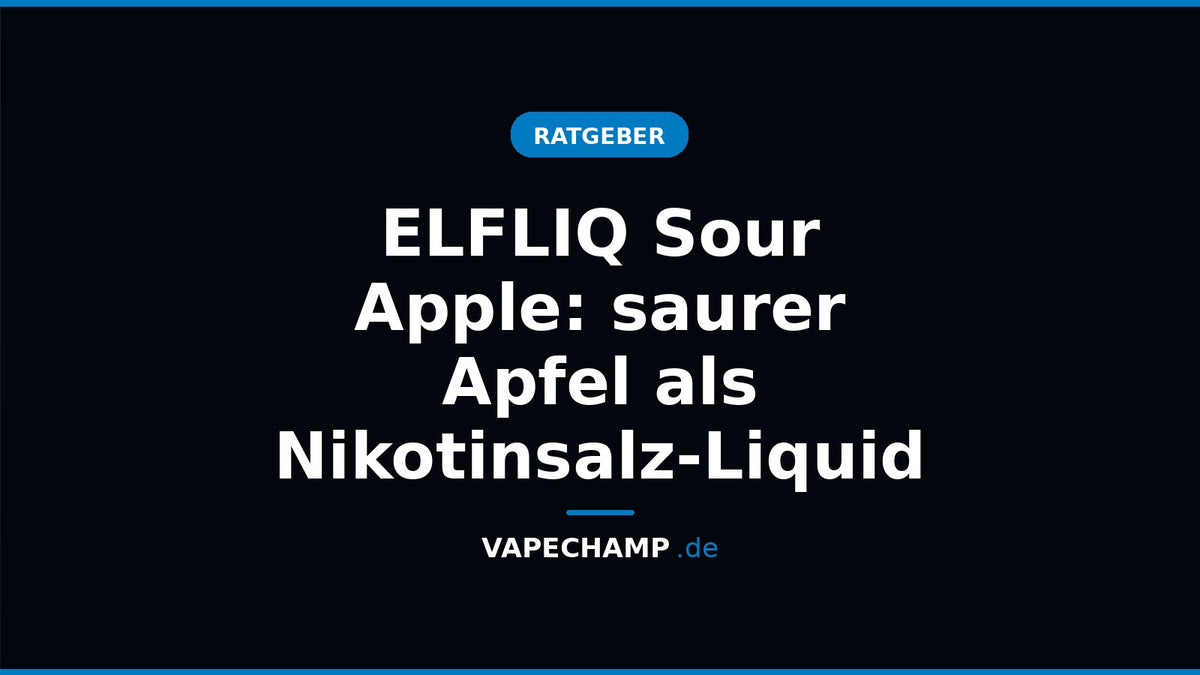 ELFLIQ Sour Apple – Sortenartikel bei Vapechamp.de