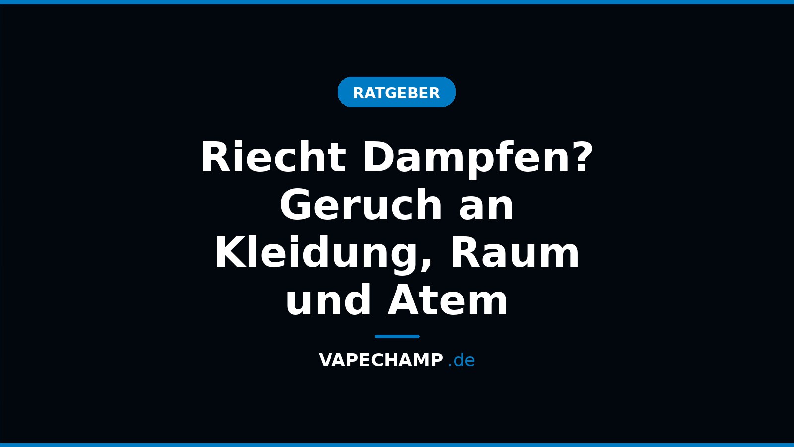 Riecht Dampfen? Geruch an Kleidung, Raum und Atem – Ratgeber bei Vapechamp.de