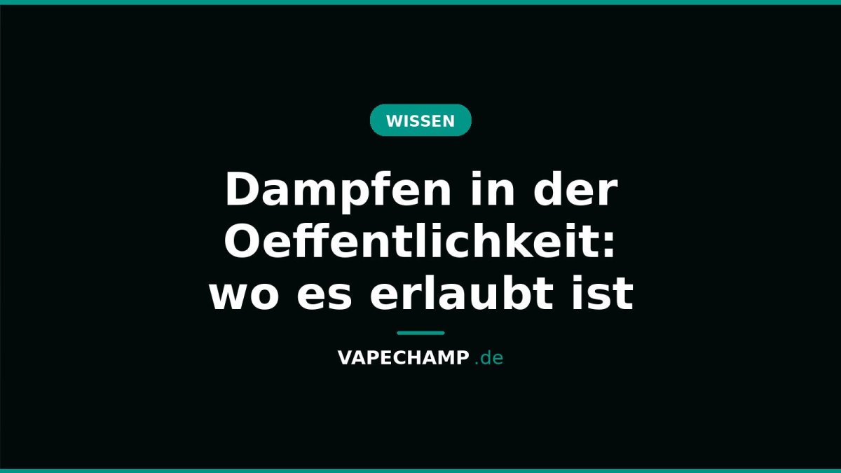 Dampfen in der Oeffentlichkeit: wo es erlaubt ist - Vapechamp.de