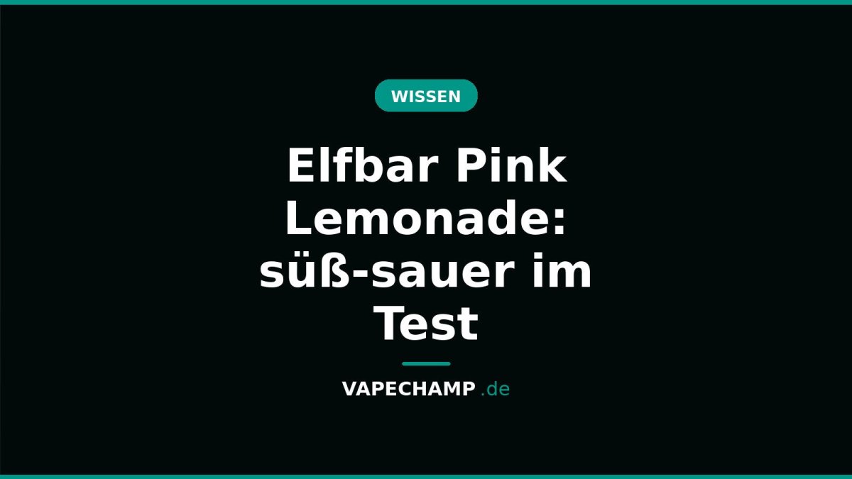 Elfbar Pink Lemonade: süß-sauer im Test - Vapechamp.de