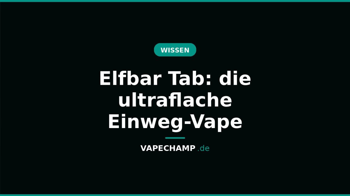 Elfbar Tab: die ultraflache Einweg-Vape - Vapechamp.de