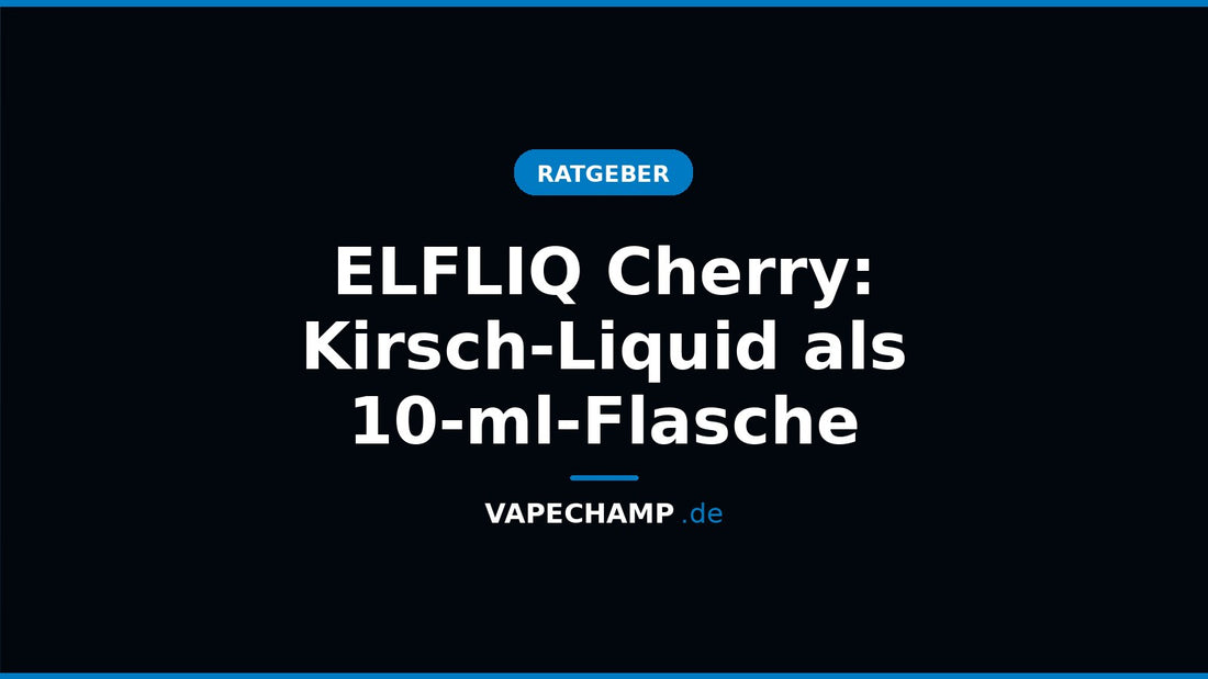 ELFLIQ Cherry – Sortenartikel bei Vapechamp.de