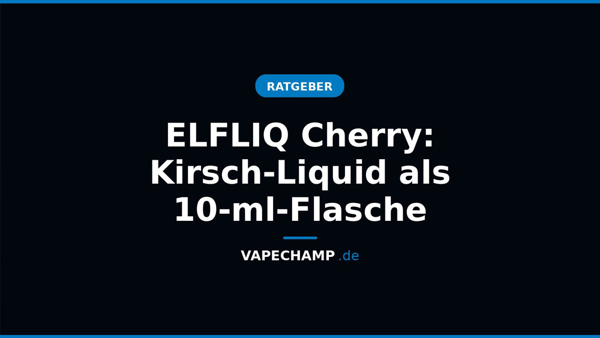 ELFLIQ Cherry – Sortenartikel bei Vapechamp.de