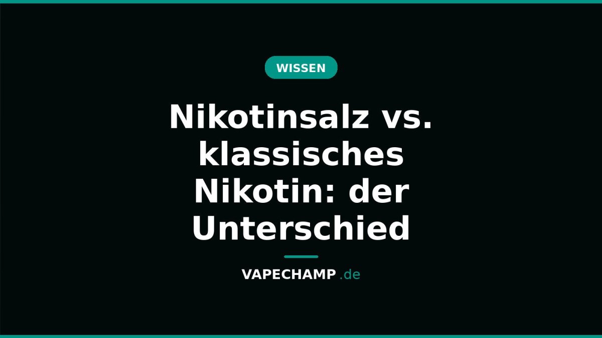 Nikotinsalz vs. klassisches Nikotin: der Unterschied - Vapechamp.de