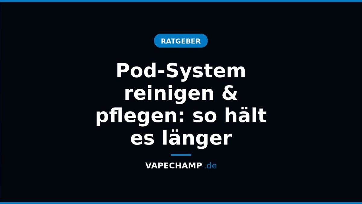 Pod-System reinigen & pflegen: so hält es länger - Vapechamp.de